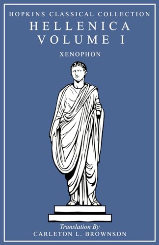 Hellenica Volume I: Greek and English Parallel Translation (Hopkins Classical Collection) von Independently published